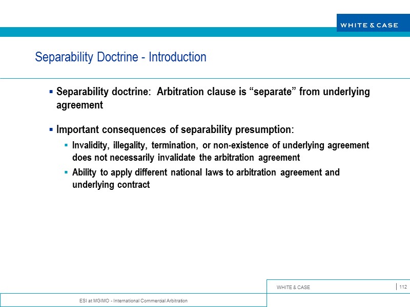 ESI at MGIMO - International Commercial Arbitration 112 Separability Doctrine - Introduction Separability doctrine: